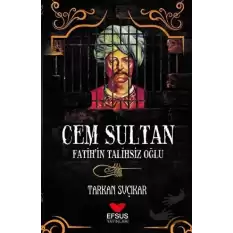 Cem Sultan - Fatihin Talihsiz Oğlu