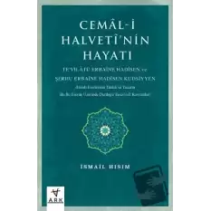 Cemal-i Halvetî’nin Hayatı Tevilatü Erbaine Hadisen Ve Şerhu Erbaine Hadisen Kudsiyyen (İsimli Eserlerinin Tahlili Ve Yazarın Bu İki Eserde Üzerinde Durduğu Tasavvufî Kavramlar)