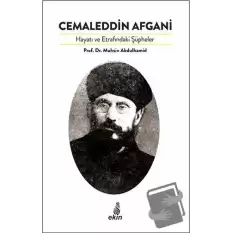 Cemaleddin Afgani Hayatı ve Etrafındaki Şüpheler