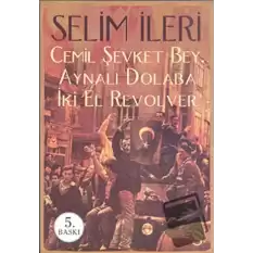 Cemil Şevket Bey, Aynalı Dolaba İki El Revolver