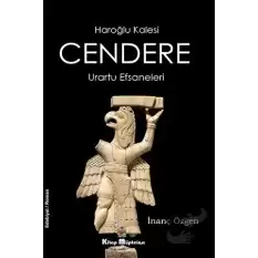 Cendere - Haroğlu Kalesi Urartu Efsaneleri