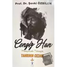 Cengiz Han Mançuryalı Timuçin Tanrının Cezası - I