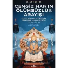 Cengiz Han’ın Ölümsüzlük Arayışı