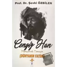 Cengiz Tan Mançuryalı Timuçin Dünyanın Fatihi - II