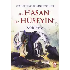 Cennet Gençlerinin Efendileri Hz. Hasan - Hz. Hüseyin