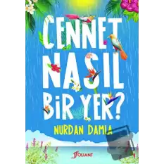 Cennet Nasıl Bir Yer?