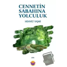 Cennetin Sabahına Yolculuk