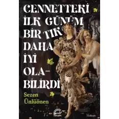 Cennetteki İlk Günüm Bir Tık Daha İyi Olabilirdi