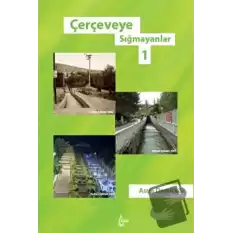 Çerçeveye Sığmayanlar 1