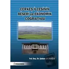 Çerkeş İlçesinin Beşeri ve Ekonomik Coğrafyası