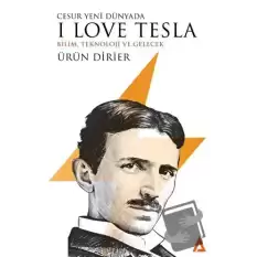 Cesur Yeni Dünyada I Love Tesla