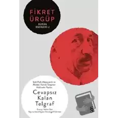 Cevapsız Kalan Telgraf - Fikret Ürgüp Bütün Eserleri 2