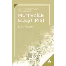 Cevheretü’t-Tevhid Şerhlerinde Mu‘tezile Eleştirisi