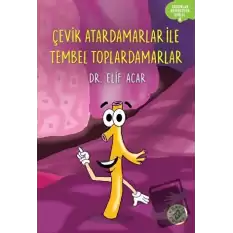 Çevik Atardamarlar İle Tembel Toplardamarlar - Organlar Konuşuyor Serisi 4