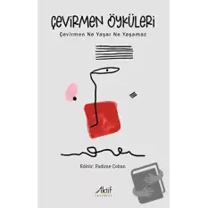 Çevirmen Öyküleri - Çevirmen Ne Yaşar Ne Yaşamaz