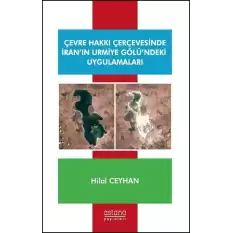 Çevre Hakkı Çerçevesinde İran’ın Urmiye Gölü’ndeki Uygulamaları