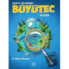 Çevre Sorunları Büyüteç Altında