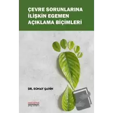 Çevre Sorunlarına İlişkin Egemen Açıklama Biçimleri