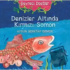 Çevreci Dostlar - Denizler Altında Kırmızı Somon (Ciltli)