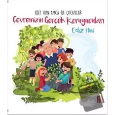 Çevremizin Gerçek Koruyucuları