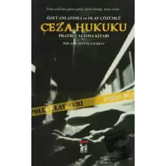 Ceza Hukuku - Özet Anlatımlı ve Olay Çözümlü Pratik Çalışma Kitabı