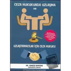 Ceza Hukukunda Uzlaşma ve Uzlaştırmacılar İçin Ceza Hukuku