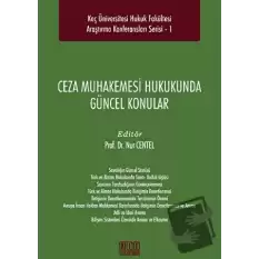 Ceza Muhakemesi Hukukunda Güncel Konular