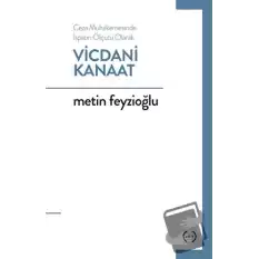 Ceza Muhakemesinde İspatın Ölçütü Olarak Vicdani Kanaat