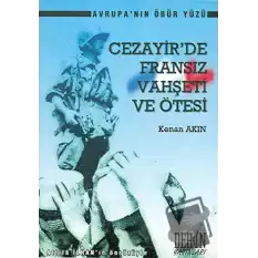 Cezayir’de Fransız Vahşeti ve Ötesi