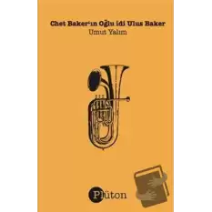 Chet Bakerın Oğlu idi Ulus Baker