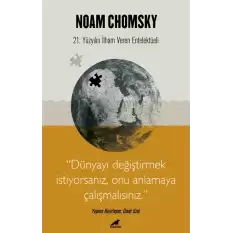 Chomsky - Dünyayı Değiştirmek İstiyorsanız Onu Anlamaya Çalışmalısınız