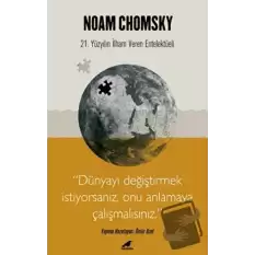 Chomsky - Dünyayı Değiştirmek İstiyorsanız Onu Anlamaya Çalışmalısınız