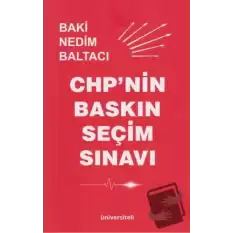 CHPnin Baskın Seçim Sınavı