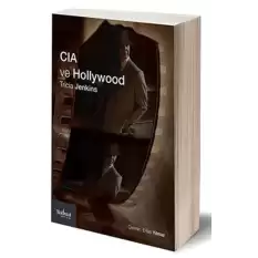 CIA ve Hollywood: Teşkilat Sinema ve Televizyonu Nasıl Biçimlendiriyor?