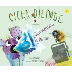 Çiçek Dilinde - Bitkiler Renkleriyle Ne Anlatır?