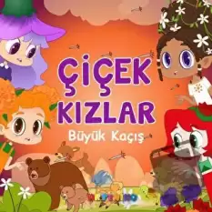 Çiçek Kızlar Büyük Kaçış