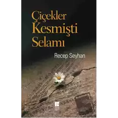 Çiçekler Kesmişti Selamı