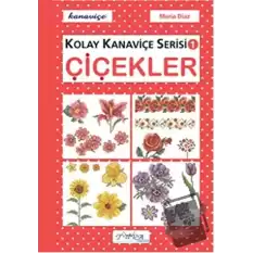 Çiçekler - Kolay Kanaviçe Serisi 1