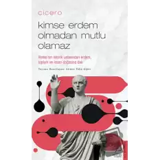 Cicero - Kimse Erdem Olmadan Mutlu Olamaz