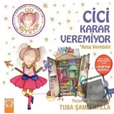 Cici Karar Veremiyor Ama Verebilir