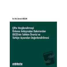 Çifte Vergilendirmeyi Önleme Anlaşmaları Bakımından OECDnin Tahkim Önerisi ve Türkiye Açısından Değerlendirilmesi