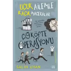 Çiğ Köfte Operasyonu - Uçuk Ailemle Kaçık Maceralar