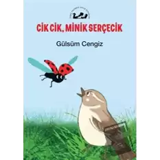 Cik Cik, Minik Serçecik