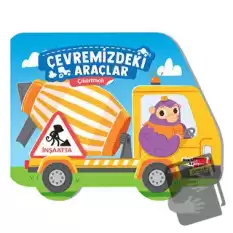 Çıkartmalı Çevremizdeki Araçlar - İnşaatta