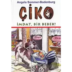 Çiko İmdat, Bir Bebek!