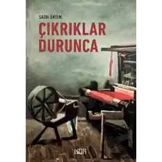 Çıkrıklar Durunca