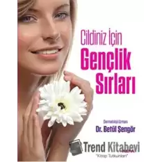 Cildiniz İçin Gençlik Sırları