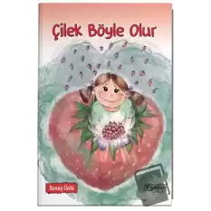 Çilek Böyle Olur