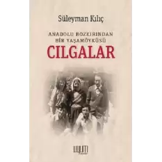 Cılgalar: Anadolu Bozkırından Bir Yaşamöyküsü