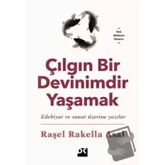 Çılgın Bir Devinimdir Yaşamak